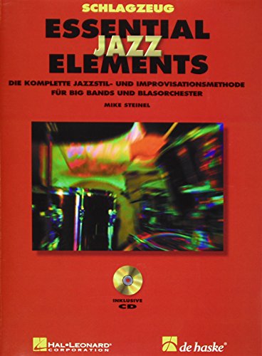 Essential Jazz Elements - Schlagzeug: Die Komplette Methode fur Jazzstil Und Improvisati